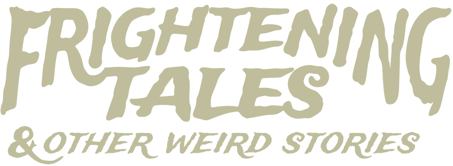Wilhelm Presents: Frightening Tales & Other Weird Stories